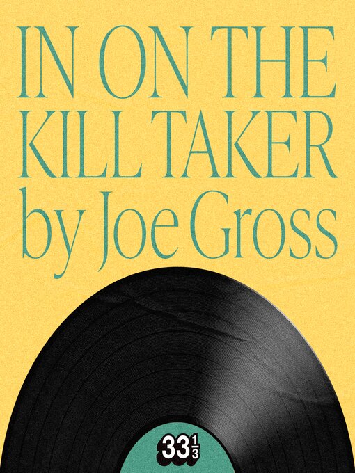 Title details for Fugazi's In on the Kill Taker by Joe Gross - Wait list